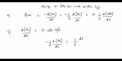 consider-the-reaction-nzg-3hzg-2nhzg-write-a-rate-expression-that-defines-the-relationship-between-the-rate-of-the-reaction-and-the-disappearance-or-appearance-of-each-reactant-and-product-a-96229