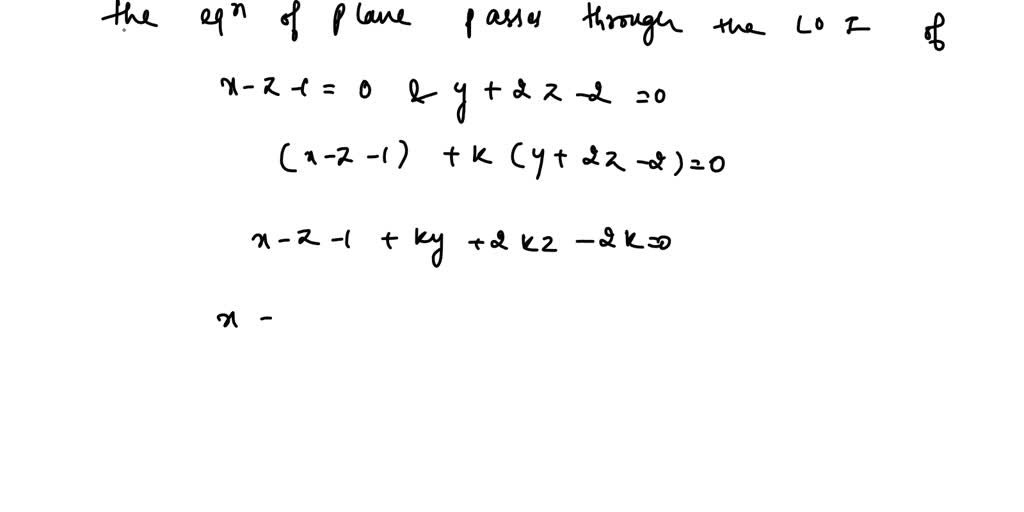 SOLVED: The plane that passes through the line of intersection of the ...