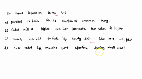 the-great-depression-in-the-united-statesgroup-of-answer-choicesprovided-the-basis-for-the-neoclassical-economic-theory-ended-with-a-higher-real-gdp-per-capita-than-when-it-began-caused-real-48023
