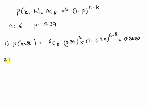 a-bernoulli-process-has-6-trials-and-probability-of-success-039-find-the-following-probabilities-1-exactly-2-successes-2-exactly-2-failures-3-a-at-most-1-success-b-at-least-1-success-c-at-le-48687