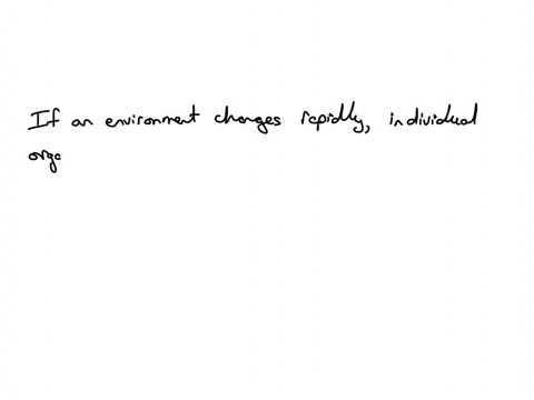 if-an-environment-changes-rapidly-individual-organisms-with-____-will-be-more-likely-to-survive-and-reproduce-group-of-answer-choices-athe-correct-allele-frequency-b-the-ability-to-adapt-their-genot-2