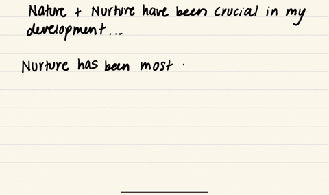 identify-whether-nature-or-nurture-has-been-more-influential-in-your-development-and-why-2