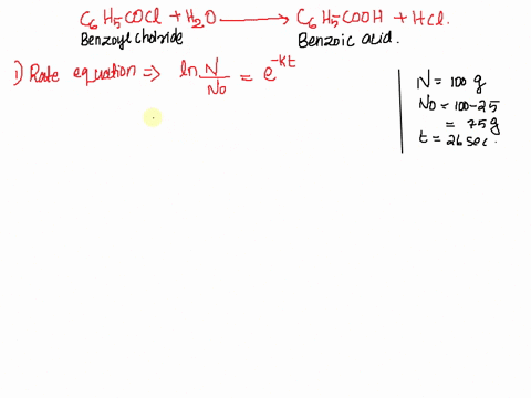 benzoyl-chloride-cohcoci-reacts-with-water-t0-form-benzoic-acid-c6hscooh_-and-hydrochloric-acid-this-first-order-reaction-is-25-complete-after-26-what-is-the-rate-constant-b-how-much-longer-30209