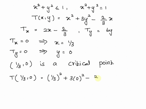 a-flat-circular-plate-has-the-shape-of-the-region-x2y2-1-the-plate-including-the-boundary-where-x2y2-1-is-heated-so-that-the-temperature-at-the-point-xy-is-txy-x23y223x-find-the-temperatures-58944