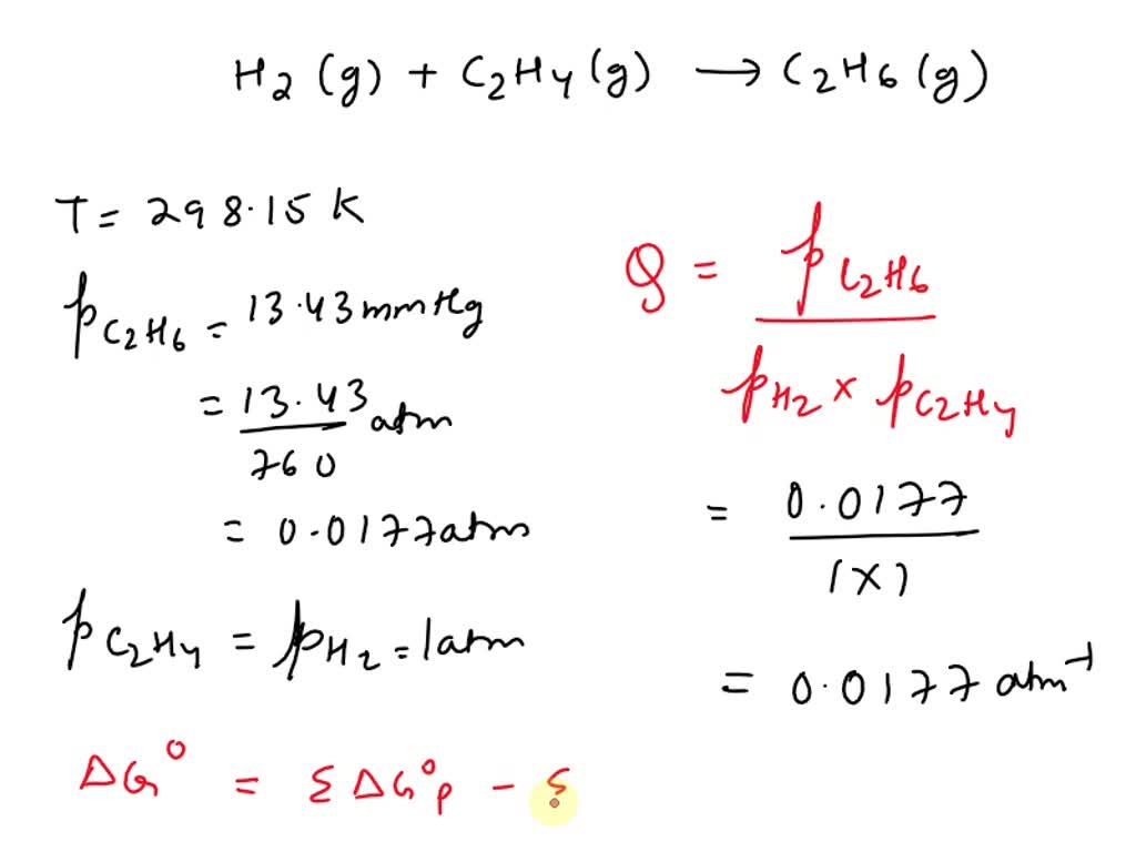 SOLVED: Consider the reaction: H2(g) + C2H4(g) -> C2H6(g) Use the ...