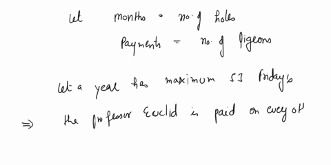 6-professor-euclid-is-paid-every-other-week-on-friday-use-the-pigeonhole-principle-or-general-pigeonhole-principle-t0-show-that-in-some-month-professor-euclid-is-paid-three-times-remember-to-90402