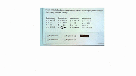 which-of-the-following-regressions-represents-the-strongest-positive-linear-relationship-between-x-and-y-regression-1-ax-6-a-74-b-41-02987-regression-2-ax-b-149-433-0462-regression-3-y-ax-b-00936
