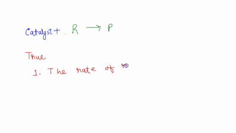 consider-the-reaction-r-p-check-all-of-the-following-that-are-true-when-a-catalyst-is-added-to-the-reaction-mixture-the-rate-of-reaction-p-r-increases-the-ea-for-r-p-decreases-the-rate-of-re-81867