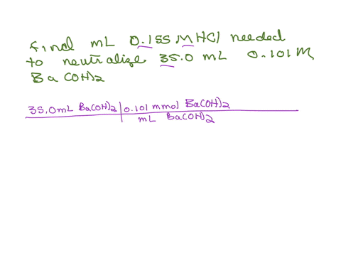 how-many-milliliters-of-0155-m-hcl-are-needed-to-neutralize-completely-350-ml-of-0101-m-baoh2-solution-77657