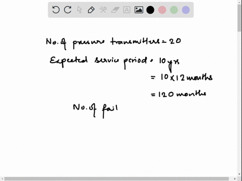 question-10-you-have-20-pressure-transmitters-which-have-an-expected-service-period-of-10-years-10-fail-after-the-following-months-9182736455463728190-whatisthe-total-time-on-test-foryour-pr-80524