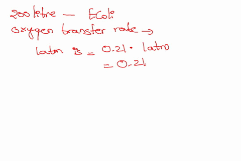 question-4-answer-all-parts-a-200-litre-stirred-bioreactor-contains-batch-culture-of-ecoli-air-is-pumped-into-the-vessel-at-rate-of-vvm-volume-of-gas-per-volume-of-liquid-per-minute-the-aver-50012