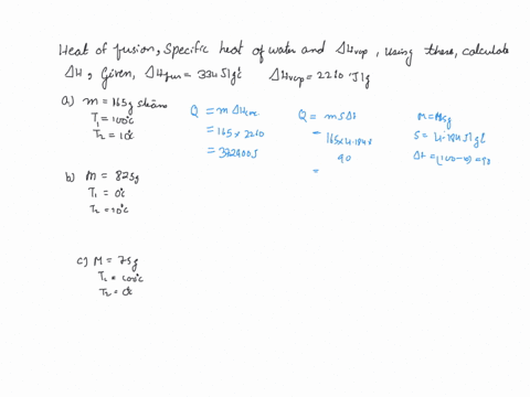 using-the-values-for-the-heat-of-fusion-specific-heat-of-water-andor-heat-of-vaporization-calculate-the-amount-of-heat-energy-in-each-of-the-following-keep-in-mind-that-the-sign-of-the-heat-79296