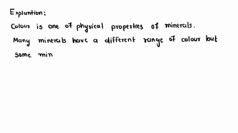 which-of-the-following-is-not-true-concerning-the-color-of-minerals-a-some-minerals-have-a-consistent-color-but-many-have-a-range-of-possible-colors-b-the-streak-color-tends-to-be-less-varia-74738