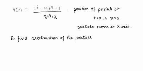 a-partiele-moves-along-the-i-axis-s0-that-its-velocity-at-time-is-given-by-140-11-8t3-2-vt-tic-0-the-position-0f-the-particle-is-5-find-the-acceleration-of-the-partiele-at-tite-is-the-partic-65225