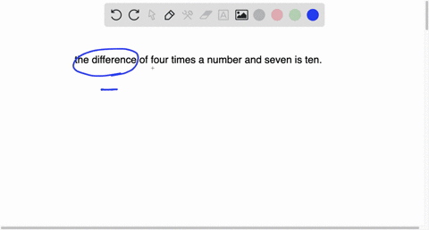 the-difference-of-four-times-a-number-and-seven-is-ten-37062