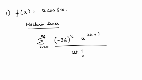 question-3-find-the-maclaurin-series-for-f-x-using-the-definition-of-the-maclaurin-series-fx-xcos6x-16enxzn-2-n-0-2nl-16x2n1-2-n-0-2nl-ln162nx2n1-2-n-0-2nl-1n62nx2n1-2-n-0-2nl-162nxzn-2-n-0-70678