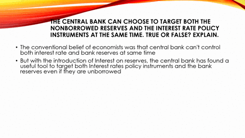 question-6-the-central-bank-can-choose-to-target-both-the-nonborrowed-reserves-and-the-interest-rate-policy-instruments-at-the-same-time-true-or-false-explain-13525