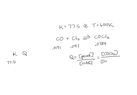 consider-the-following-system-k-775-at-600-k-cog-cl2g-cocl2g-the-concentrations-of-reactants-and-products-are-measured-at-a-particular-time-and-found-to-be-co-191e-2-m-cl2-411e-2-m-cocl2-984e-2-m-is-t