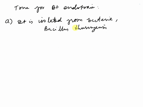 question-20-pts-please-select-all-of-the-statements-that-are-true-of-bt-endotoxin-it-is-isolated-from-the-bacteria-bacillus-thuringiensis-it-i5a-non-specincally-acting-protein-meaning-it-wil-24696