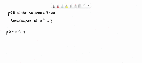the-poh-of-a-solution-is-970-what-is-the-h-concentration-in-the-solution-a-501-105-m-b-200-1010-m-c-430-m-d-970-m-79709