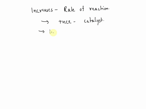 which-of-the-following-increases-the-rate-of-a-reaction-a-cold-temperatures-b-solid-reactants-c-increased-reactant-concentration-d-absence-of-a-catalyst-38838