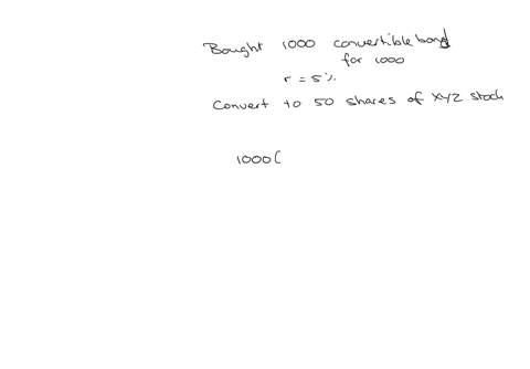 you-bought-an-xyz-corp-1000-5-percent-convertible-bond-for-1000-it-has-a-conversion-feature-allowing-you-to-convert-the-bond-into-50-shares-of-xyz-common-stock-at-what-stock-price-would-converting-the