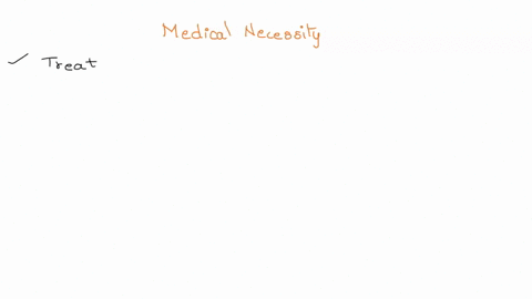 in-your-own-words-define-medical-necessity-then-describe-a-scenario-where-medical-necessity-was-not-met-and-provide-the-explanation-as-to-why-it-was-not-covered-then-provide-another-scenario-01968