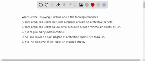 which-of-the-following-is-untrue-about-the-tanning-response-a-tans-produced-under-uva-rich-sunlamps-provide-no-protective-benefit-b-tans-produced-under-natural-uvb-exposure-provide-minimal-p-91165