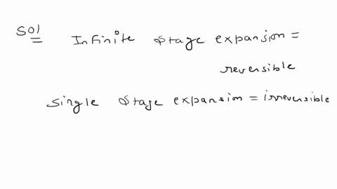 select-the-correct-set-of-statementsiwork-done-by-the-surrounding-in-case-of-infinite-stage-expansion-is-more-than-single-stage-expansioniiirreversible-work-is-always-greater-than-reversible-04683