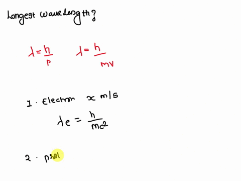 which-of-the-following-particles-has-the-longest-wavelength-a-an-electron-traveling-at-x-meters-per-96391