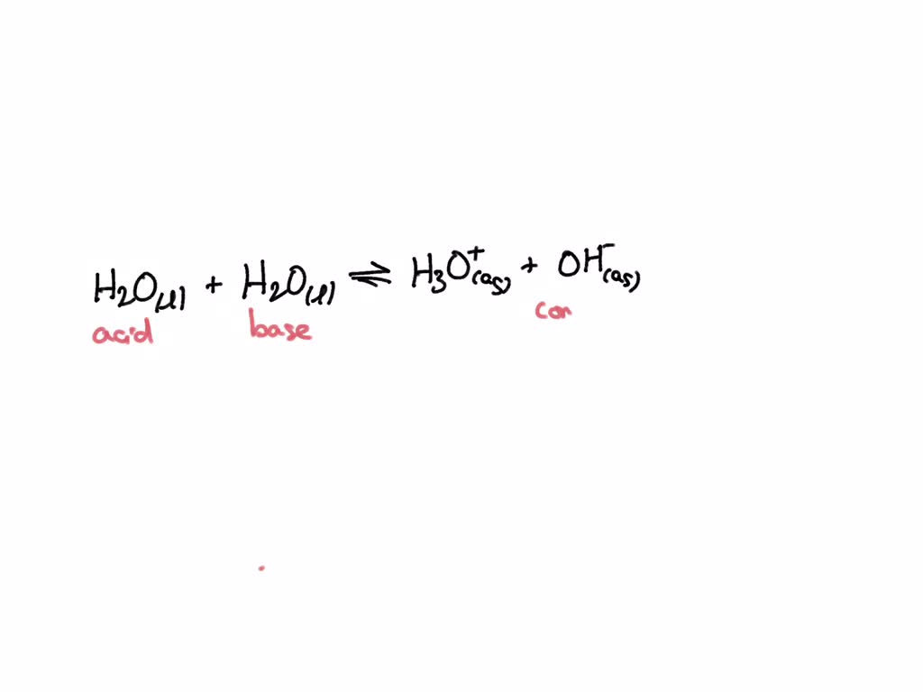 Solved: 10) What Is The Conjugate Basc Of Water In The Self Ionization 