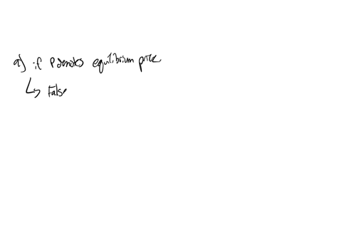 determine-whether-each-statement-is-true-or-false-you-have-one-submission-for-each-statement-a-if-p-denotes-the-equilibrium-price-then-the-consumer-surplus-at-any-price-higher-than-p-must-be-less-th-3