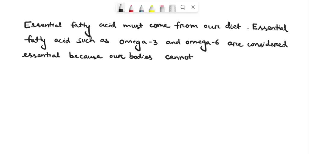 SOLVED What is one thing that makes essential fatty acids so unique? a