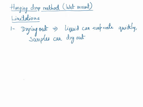 1-what-are-the-primary-limitations-imposed-by-using-hanging-drop-method-or-wet-mount-to-observe-microorganisms-state-at-least-two-2-accounts-with-brief-explanation2-what-are-the-primary-bene-16145