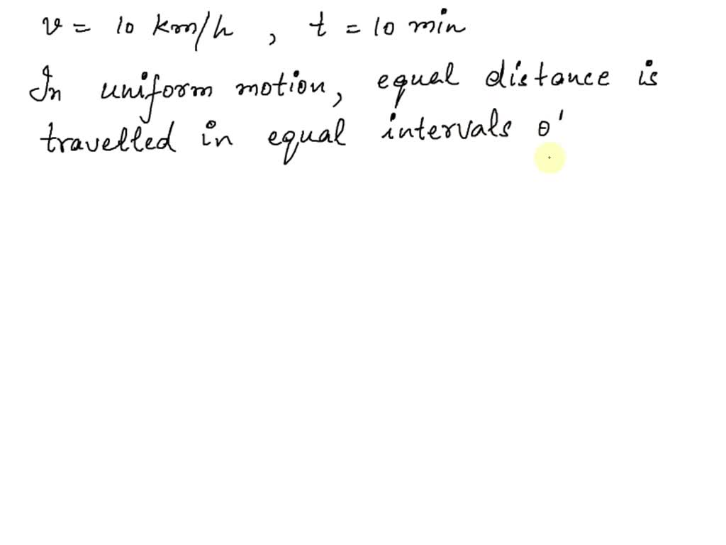 solved-an-object-is-moving-in-a-uniform-motion-with-speed-10-km-hr