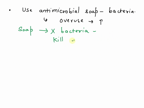 many-people-use-antimicrobial-soap-kill-bacteria-on-their-hands-however-overuse-may-increase-the-risk-of-infection-how-could-this-occur-10393