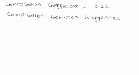 you-are-interested-in-knowing-whether-wealthier-people-are-happier-you-collected-data-from-fifty-people-about-their-incomes-and-their-overall-happiness-levels-on-a-scale-of-1-to-10-upon-anal-14008