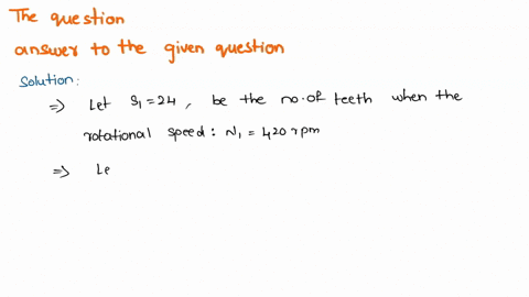 the-rotational-speeds-of-two-meshed-gears-vary-inversely-as-their-numbers-of-teeth-if-a-gear-with-24-teeth-rotates-at-420-rpm-how-many-teeth-should-a-meshing-gear-have-to-rotate-at-360-rpm-h-71894
