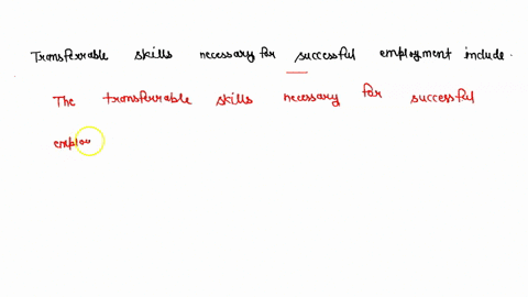 transferable-skills-necessary-for-successful-employment-include-24967