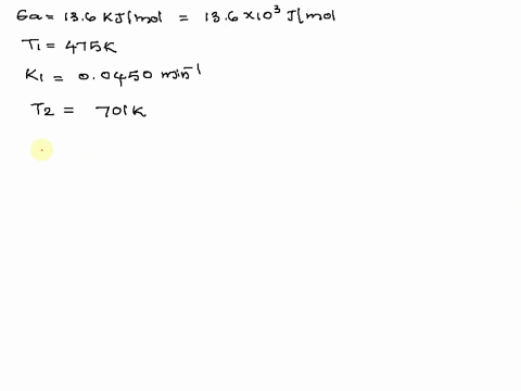 the-activation-energy-ea-for-a-particular-reaction-is-136-kjmol-if-the-rate-constant-at-475-kis-00450-iminthen-what-is-the-value-of-the-rate-constant-at-701-k-r-8314-jmol-k-imin-x100-tap-her-77931