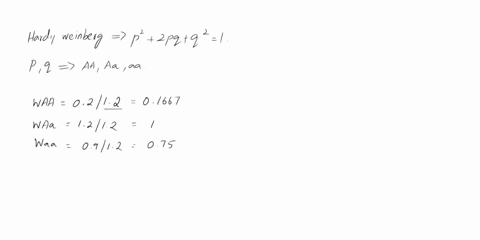 for-the-following-genotypes-with-the-indicated-viabilities-what-are-the-equilibrium-allele-frequencies-p-and-q-genotype-aa-aa-aa-viability-waa-waa-waa-02-12-09-p-0769q-0231-p-02q-08-p-0231q-95486