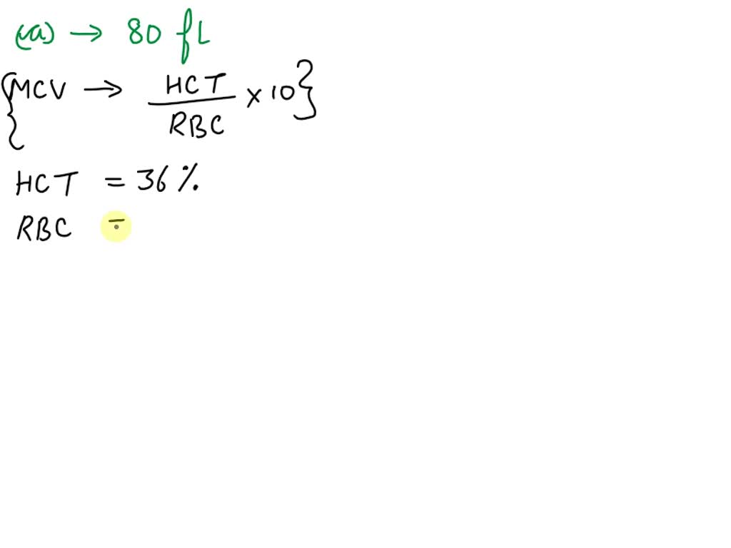 SOLVED Calculate the MCV, given the following parameters RBC count 4.