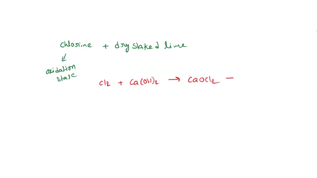 SOLVED In the reaction of chlorine with dry slaked lime, the oxidation