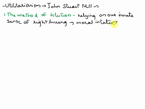 in-utilitarianism-john-stuart-mill-explains-that-there-are-two-methods-used-to-derive-first-principles-90717