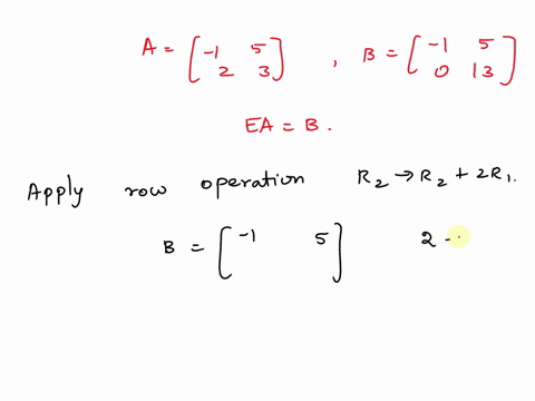 1-find-an-elementary-matrix-e-such-that-ea-b-5-a-2-3-_-57-0-13-and-b-11456