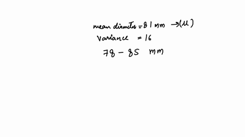 the-diameters-of-ball-bearings-are-distributed-normally-the-mean-diameter-is-8181-millimeters-and-the-variance-is-1616-find-the-probability-that-the-diameter-of-a-selected-bearing-is-between-53356