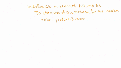 define-the-gibbs-free-energy-change-of-a-chemical-reaction-in-terms-of-its-enthalpy-and-entropy-ch-2-03924