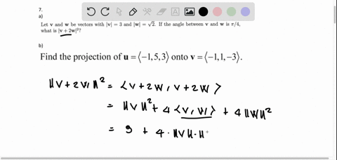 a-let-v-and-w-be-vectors-with-vl-3-and-wl-v2-if-the-angle-between-v-and-w-is-w4-what-is-v-2w2-b-find-the-projection-ofu-153-onto-v-211-3-94133