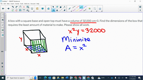 a-box-with-a-square-base-and-open-top-must-have-a-volume-of-32000-cm3-find-the-dimensions-of-the-box-that-requires-the-least-amount-of-material-to-make-please-show-all-work-85312