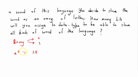 a-language-has-28-different-letters-in-total-each-word-in-the-language-is-consists-of-maximum-7-letters-you-want-to-create-a-data-type-to-store-a-word-of-this-language-you-decide-to-store-th-68472